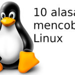 10 alasan mencoba menggunakan Linux